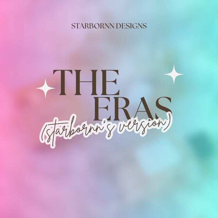The Eras (Starbornn's Version)
