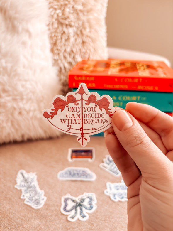 only you can decide what breaks you