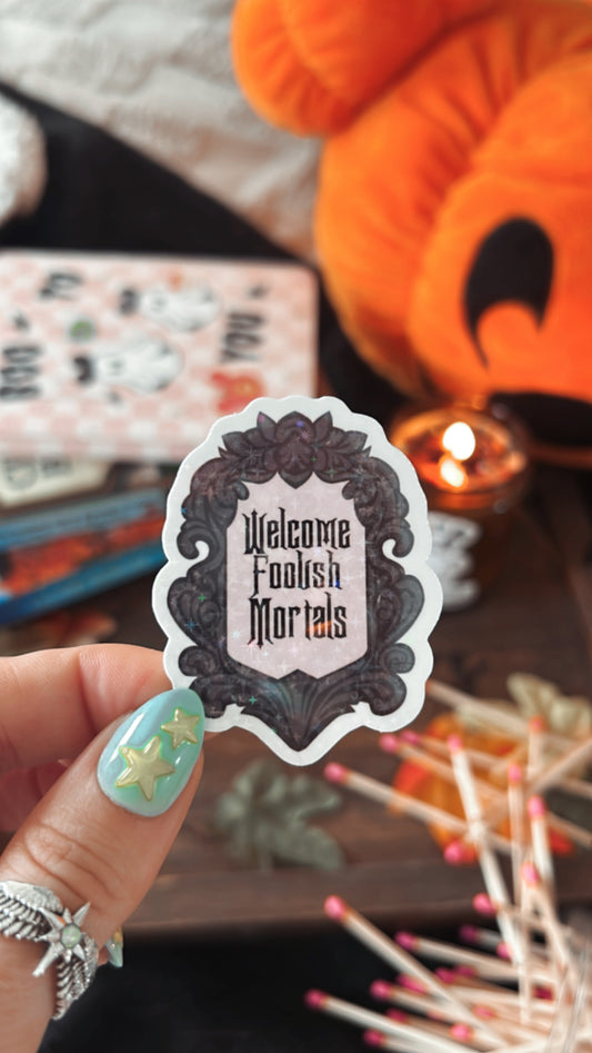 Welcome Foolish Mortal