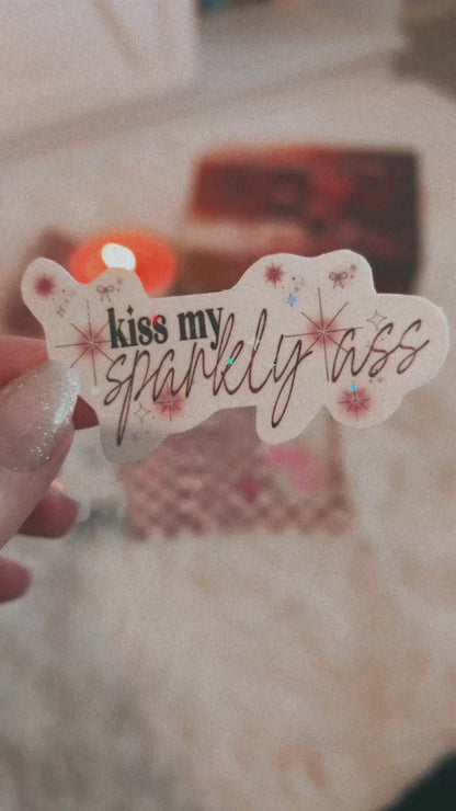 Kiss my sparkly a$$
